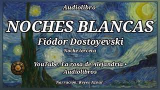 🌄🪆 NOCHES BLANCAS de Fiódor Dostoievski Noche tercera 34  Audiolibro en español [upl. by Faruq]