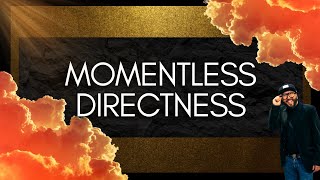 Momentless Directness full version nonduality [upl. by Revned]