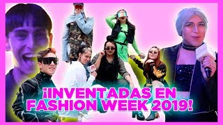 ¡VUELVE LA CAZA DE LAS INVENTADAS EN FASHION WEEK 2019 [upl. by Rotce82]