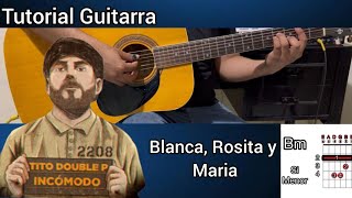 Blanca Rosita Y María  Tito Double P  Tutorial GUITARRA  Acordes  Tabs  Buscando Notas [upl. by Benia]