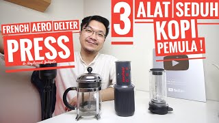 3 ALAT KOPI PEMULA  FRENCH PRESS vs AEROPRESS vs DELTER COFFEE PRESS   dr Ray Leonard Judijanto [upl. by Hsilgne100]