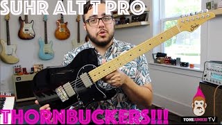 Suhr Alt T Pro with Thornbuckers  Tone Junkie TV [upl. by Notsob547]