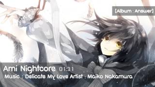 Nightcore Delicate My Love  Maiko Nakamura [upl. by Cadel]