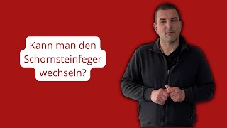 Kann man den Schornsteinfeger wechseln [upl. by Harutek]