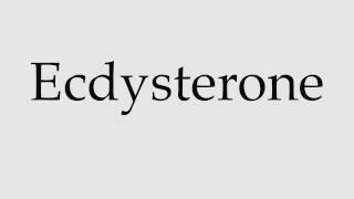 How to Pronounce Ecdysterone [upl. by Crescen]