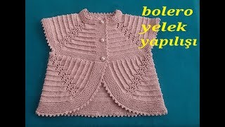 bolero yelek modeli yapılışı bebek yeleği modeli [upl. by Yeliab]