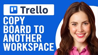 How To Copy Trello Board To Another Workspace Detailed Guide On Copying Your Trello Board [upl. by Ciryl]