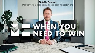 When You Need to Win  Dont Overuse Deposition Clips in Opening Statement [upl. by Georgina]