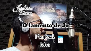 Joabson Oliveira  O lamento de Jó  Playback com letra [upl. by Bonilla188]