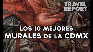 Top Ten Murales de la Ciudad de México [upl. by Joeann]