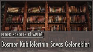 Bosmer Kabilelerinin Savaş Gelenekleri  Elder Scrolls Kitaplığı [upl. by Curtis832]