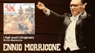 Ennio Morricone  I figli morti  Originale  Giù La Testa 1971 [upl. by Ocram]