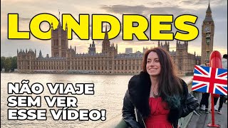 O QUE VOCÃŠ PRECISA SABER SOBRE LONDRES  VEJA ANTES DA SUA VIAGEM [upl. by Nniuq]