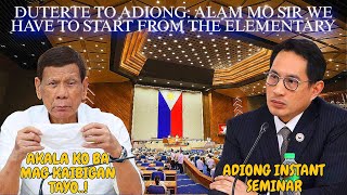 Duterte to Adiong Alam mo Sir we have to start from the elementary adiong instant seminar [upl. by Ivgnout]