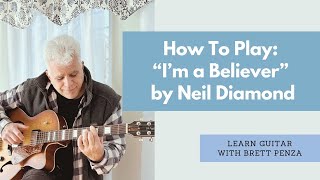 How To Play quotIm A Believerquot by Neil Diamond [upl. by Somisareg]