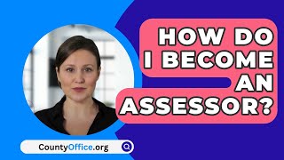 How Do I Become An Assessor  CountyOfficeorg [upl. by Anniroc]