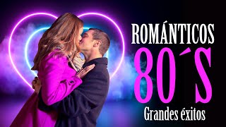 Románticos 80´s  los éxitos más románticos en español [upl. by Rosario]