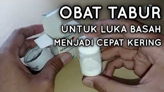 OBAT TABUR UNTUK MENGERINGKAN LUKA BASAH INFEKSI amp LUKA TERBAKAR  NEBACETIN [upl. by Harday361]