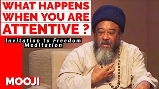 Mooji  What Happens When You Are Attentive  Invitation To Freedom  Meditation  Inquiry [upl. by Luhe955]