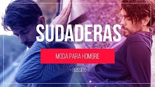 ¿Cómo combinar sudaderas  Moda para hombre  Hussito [upl. by Ailaroc126]