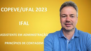 COPEVE23Q001 – COPEVE  UFAL – CONCURSO IFAL 2023 – ASSISTENTE EM ADM – PRINCÍPIOS DE CONTAGEM [upl. by Ahsiya]