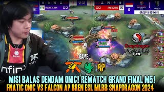 REMATCH GRAND FINAL M5 GAME 1 FNATIC ONIC VS AP BREN ESL MLBB 2024 [upl. by Aromas]