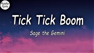 Tick Tick Boom  Sage The Gemini ft BygTwo3 Lyrics Video [upl. by Rumpf429]