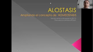 ALOSTASIS Ampliando el concepto de Homeostasis  Javier Delgado Lopategui [upl. by Fernald]