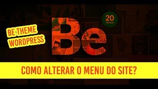 Betheme WordPress Curso ALTERAR o MENU do SITE [upl. by Kimon]