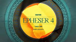 Tag 55 💛 Epheser 426 gelesen [upl. by Anerul]