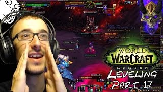 Lets play WoW Legion leveling  quotOYEZ OYEZ LOMBRE DE XAVIUSquot fr part 17 [upl. by Enyledam]