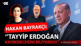 Hakan Bayrakçı Erdoğan Kaybedeceğini Biliyordu [upl. by Ahsas]