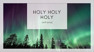 Holy Holy Holy Lord God Almighty  Hymn Lyrics  LATRIA worship songs [upl. by Elleynad]