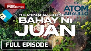 Bahay Ni Juan Full Episode  The Atom Araullo Specials [upl. by Initsed]