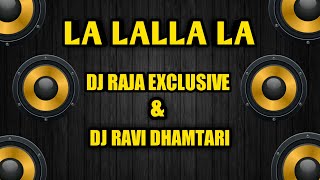 Dadiya Jhupat Aabe Wo La Lala La Lala Dj Ravi and Dj Raja Exclusive [upl. by Nesiaj]