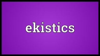 Ekistics Meaning [upl. by Dej7]