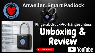 Anweller Smart Padlock  Vorhängeschloss mit Fingerabdruck Unboxing amp Review [upl. by Araz]