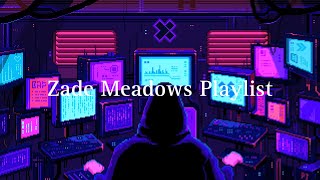 Zade Meadows Playlist [upl. by Perla]