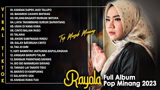 Rayola Full Album 2023  Kandak Dapek Jaso Talupo  Pop Minang Hits Terbaik Saat Ini [upl. by Olvan443]