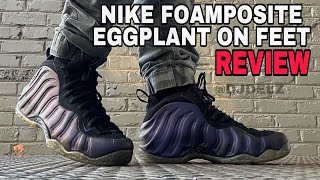 Nike Air Foamposite One Eggplant Sneaker Review on Feet sneakers [upl. by Florenza]