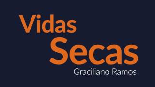 Vidas Secas  Graciliano Ramos AUDIOLIVRO [upl. by Anaitit]