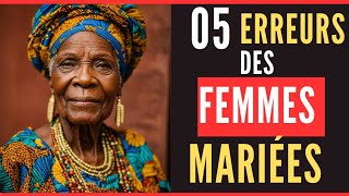 conseil pour les femmes mariées  5 erreurs des femmes mariées dans leur relation [upl. by Melisse]