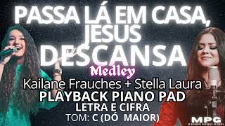 MEDLEY  PASSA LÁ EM CASA JESUS  DESCANSA PLAYBACK PIANO PAD COM LETRA E CIFRAS🎼 TOM DÓ MAIOR [upl. by Rehc963]