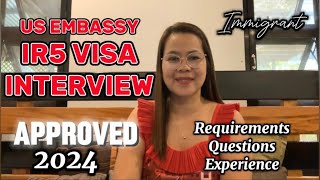 IR5 US EMBASSY INTERVIEW 2024  QUESTIONS REQUIREMENTS [upl. by Aihpledalihp]