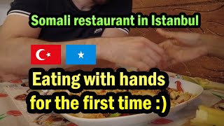 Somali restaurant in Istanbul  Eating With HANDS For The FIRST TIME  Somali Cuisine [upl. by Bausch]