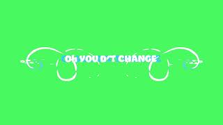 You Dont Change Lyrical Video [upl. by Ceporah]