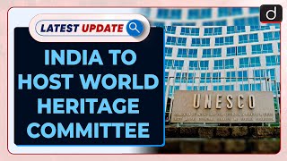 India to host World Heritage Committee  Latest update  Drishti IAS English [upl. by Ylla]