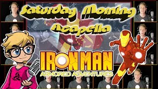 IRON MAN ARMORED ADVENTURES Theme  Saturday Morning Acapella [upl. by Annairdua]