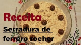 Receita de serradura de Ferrero Rocher  Sobremesa [upl. by Shelby651]