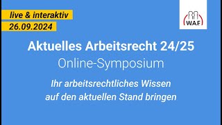 Aktuelles Arbeitsrecht OnlineSymposium am 26092024 [upl. by Ednargel660]